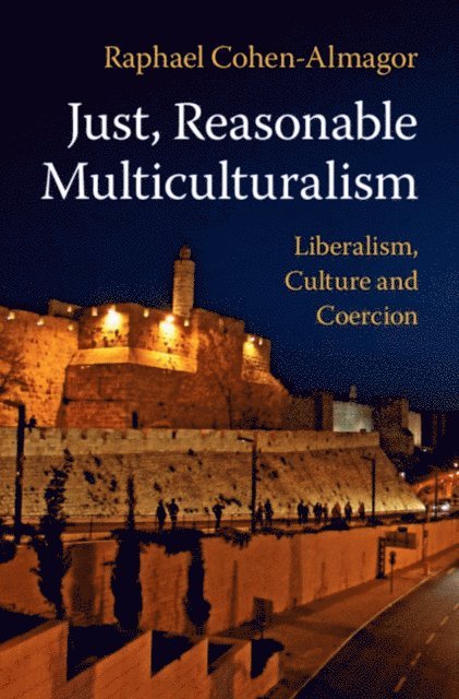Raphael Cohen-Almagor - Just, Reasonable Multiculturalism, E-bok