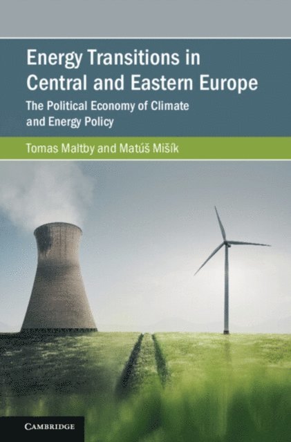 Matus Misik, Tomas Maltby - Energy Transitions in Central and Eastern Europe, E-bok