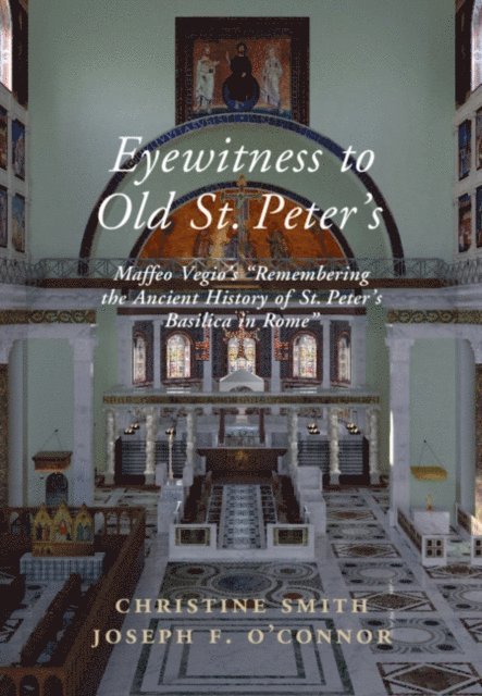 Maffeo Vegio, Joseph F. O'Connor, Christine Smith - Eyewitness to Old St Peter's, E-bok