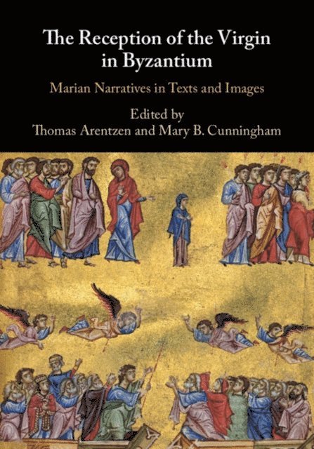 Mary B. Cunningham, Thomas Arentzen - Reception of the Virgin in Byzantium, E-bok