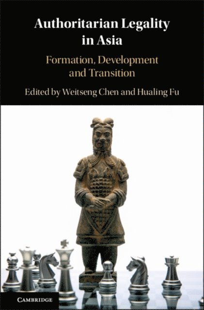 Hualing Fu, Weitseng Chen - Authoritarian Legality in Asia, E-bok