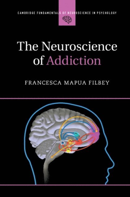 Francesca Mapua Filbey - Neuroscience of Addiction, E-bok