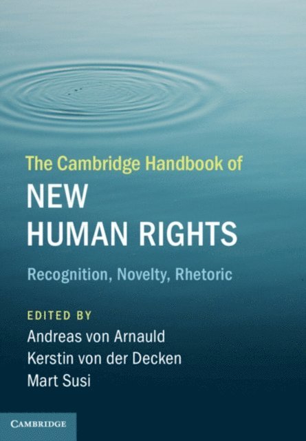 Mart Susi, Kerstin von der Decken, Andreas von Arnauld - Cambridge Handbook of New Human Rights, E-bok