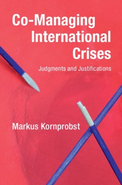 Markus Kornprobst - Co-Managing International Crises, E-bok