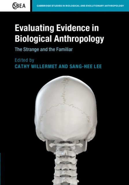 Sang-Hee Lee, Cathy Willermet - Evaluating Evidence in Biological Anthropology, E-bok