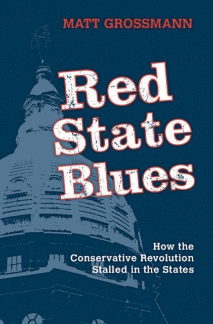 Matt Grossmann - Red State Blues, E-bok