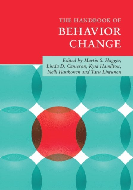 Taru Lintunen, Nelli Hankonen, Kyra Hamilton, Linda D. Cameron, Martin S. Hagger - Handbook of Behavior Change, E-bok