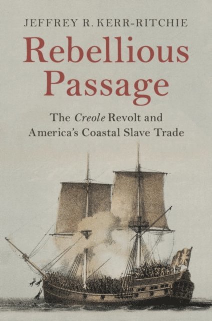Jeffrey R. Kerr-Ritchie - Rebellious Passage, E-bok