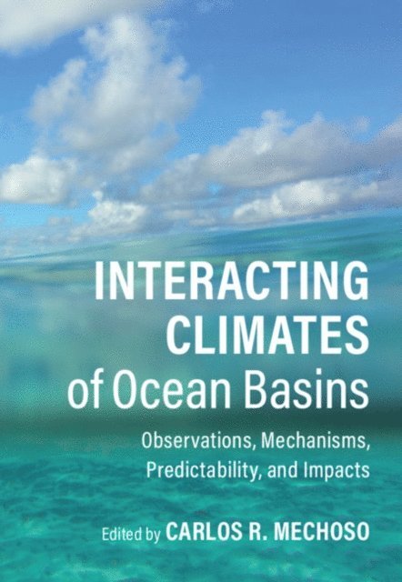 Carlos R. Mechoso - Interacting Climates of Ocean Basins, E-bok. Tillgänglighet: Lägg i varukorg