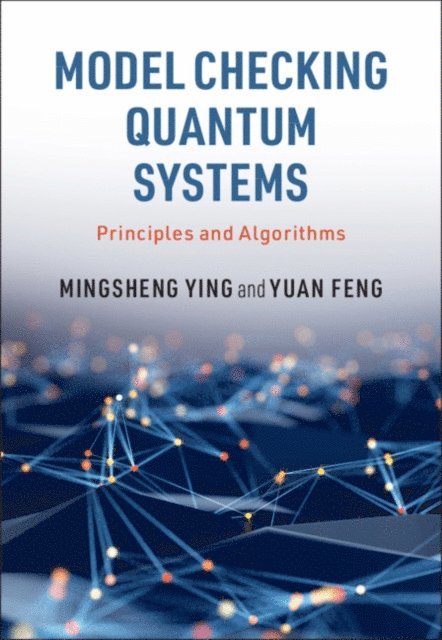 Yuan Feng, Mingsheng Ying - Model Checking Quantum Systems, E-bok