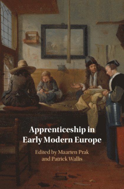 Patrick Wallis, Maarten Prak - Apprenticeship in Early Modern Europe, E-bok