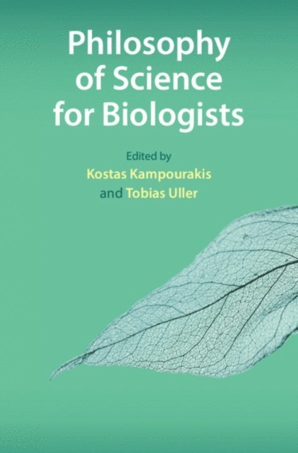 Tobias Uller, Kostas Kampourakis - Philosophy of Science for Biologists, E-bok