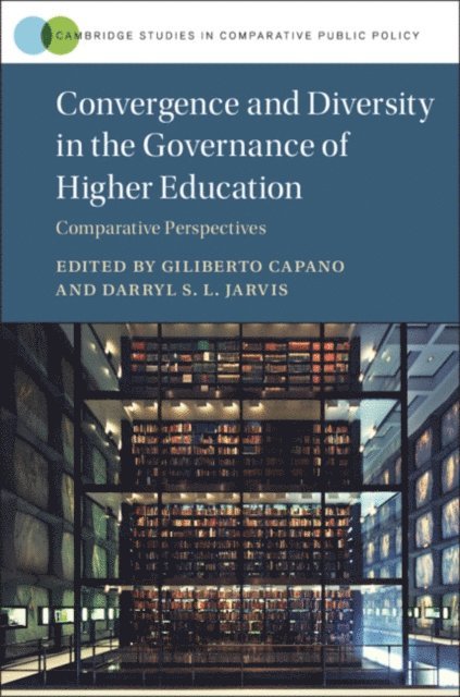 Darryl S. L. Jarvis, Giliberto Capano - Convergence and Diversity in the Governance of Higher Education, E-bok