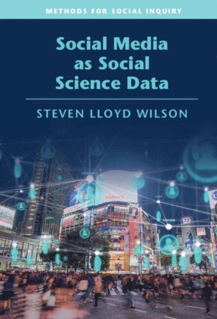 Steven Lloyd Wilson - Social Media as Social Science Data, E-bok