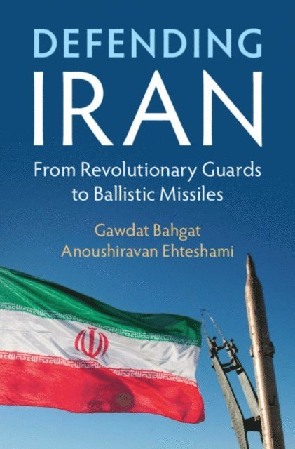 Anoushiravan Ehteshami, Gawdat Bahgat - Defending Iran, E-bok
