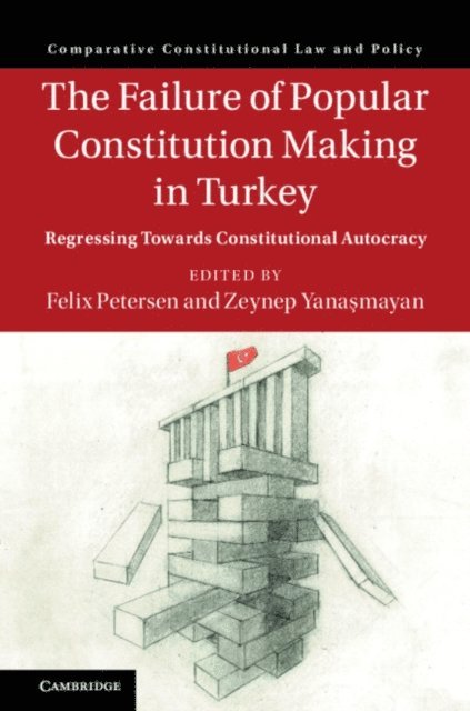 Zeynep Yanasmayan, Felix Petersen - Failure of Popular Constitution Making in Turkey, E-bok