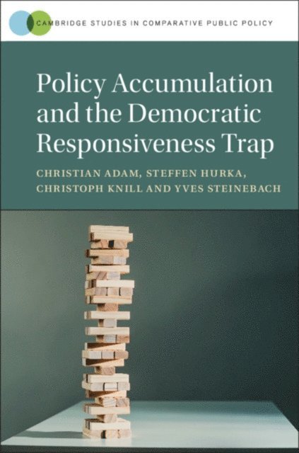 Yves Steinebach, Christoph Knill, Steffen Hurka, Christian Adam - Policy Accumulation and the Democratic Responsiveness Trap, E-bok