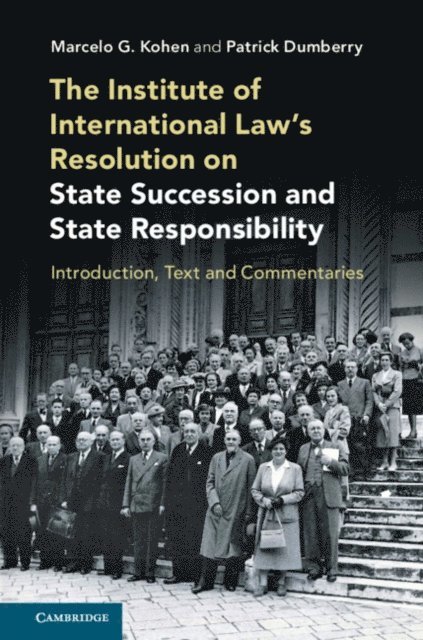 Patrick Dumberry, Marcelo G. Kohen - Institute of International Law's Resolution on State Succession and State Responsibility, E-bok