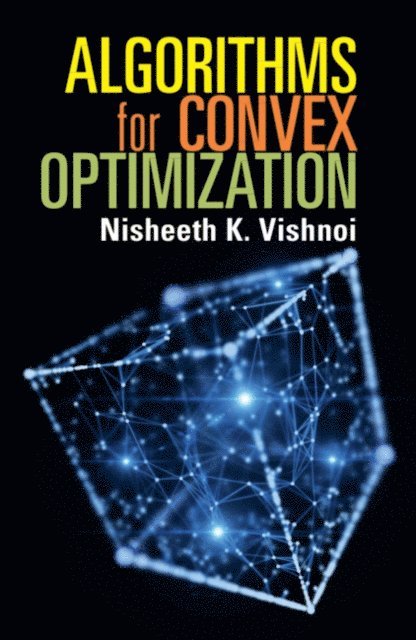 Nisheeth K. Vishnoi - Algorithms for Convex Optimization, E-bok. Tillgänglighet: Lägg i varukorg