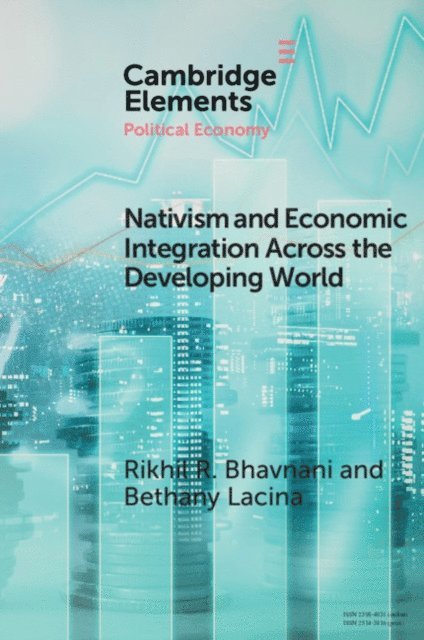 Bethany Lacina, Rikhil R. Bhavnani - Nativism and Economic Integration across the Developing World, E-bok