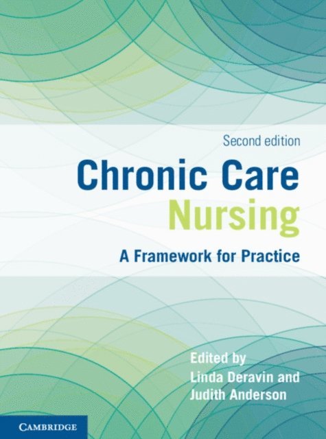 Judith Anderson, Linda Deravin - Chronic Care Nursing, E-bok