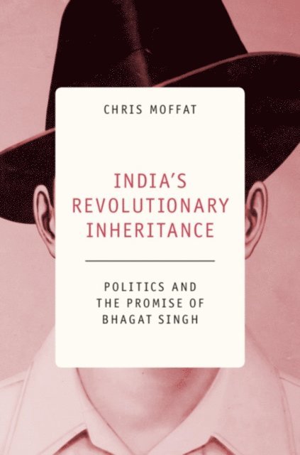 Chris Moffat - India's Revolutionary Inheritance, E-bok
