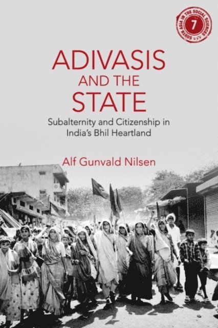 Alf Gunvald Nilsen - Adivasis and the State, E-bok