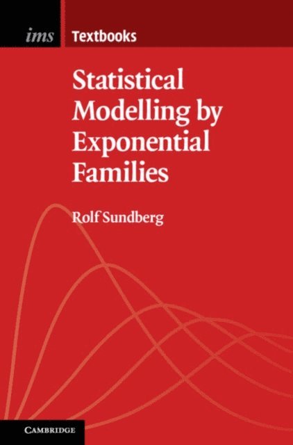 Rolf Sundberg - Statistical Modelling by Exponential Families, E-bok