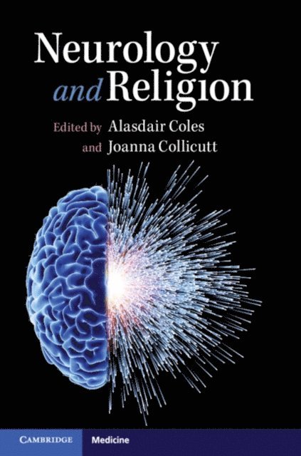 Joanna Collicutt, Alasdair Coles - Neurology and Religion, E-bok
