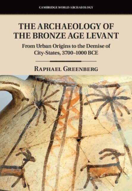 Raphael Greenberg - Archaeology of the Bronze Age Levant, E-bok