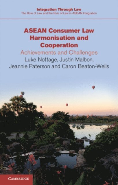 Caron Beaton-Wells, Jeannie Paterson, Justin Malbon, Luke Nottage - ASEAN Consumer Law Harmonisation and Cooperation, E-bok
