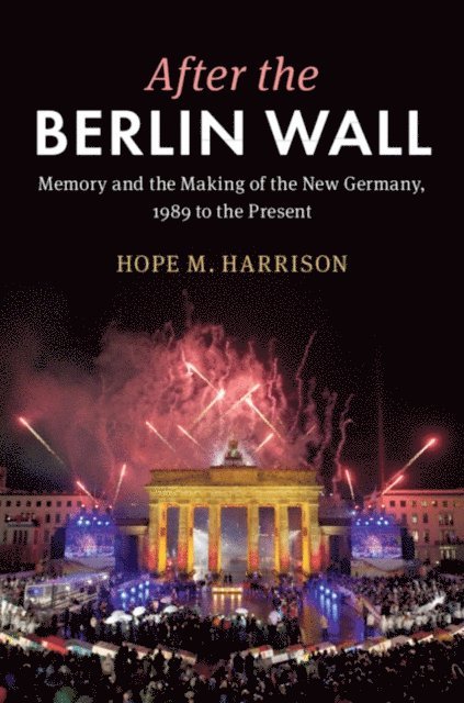 Hope M. Harrison - After the Berlin Wall, E-bok