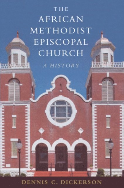 Dennis C. Dickerson - African Methodist Episcopal Church, E-bok