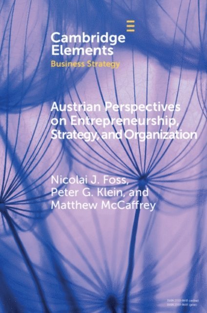 Matthew McCaffrey, Peter G. Klein, Nicolai J. Foss - Austrian Perspectives on Entrepreneurship, Strategy, and Organization, E-bok