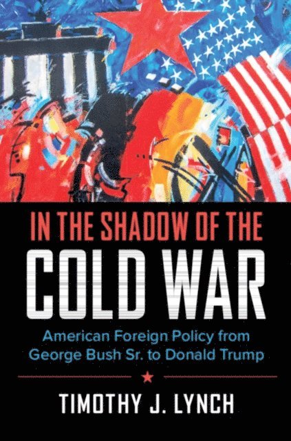 Timothy J. Lynch - In the Shadow of the Cold War, E-bok
