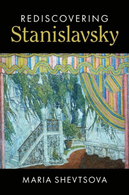 Maria Shevtsova - Rediscovering Stanislavsky, E-bok