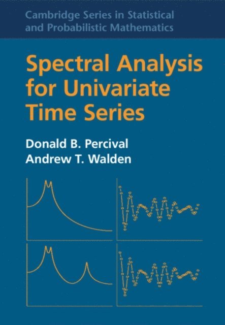 Andrew T. Walden, Donald B. Percival - Spectral Analysis for Univariate Time Series, E-bok