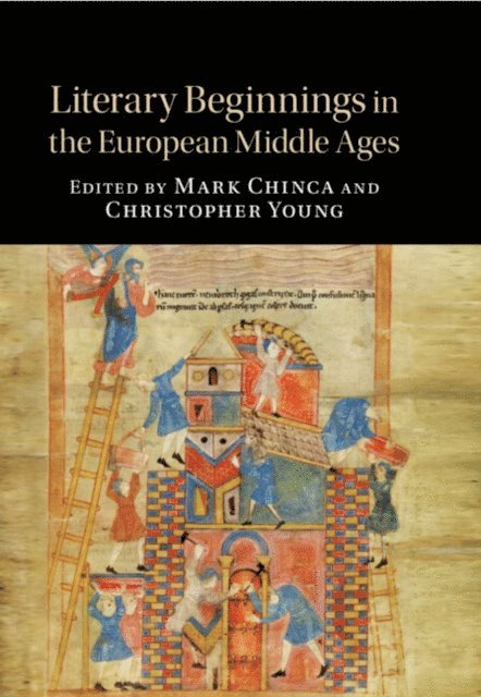 Christopher Young, Mark Chinca - Literary Beginnings in the European Middle Ages, E-bok