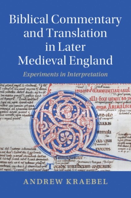 Andrew Kraebel - Biblical Commentary and Translation in Later Medieval England, E-bok