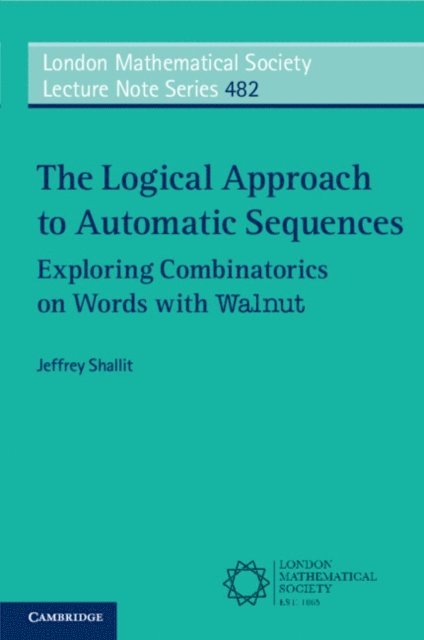 Jeffrey Shallit - Logical Approach to Automatic Sequences, E-bok
