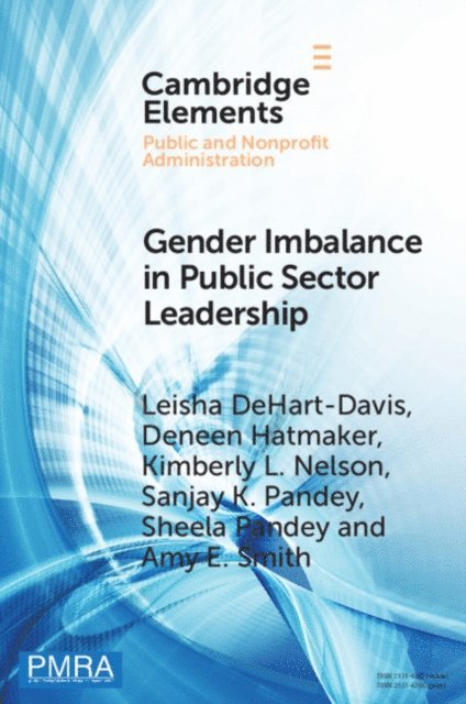 Amy E. Smith, Sheela Pandey, Sanjay K. Pandey, Kimberly L. Nelson, Deneen Hatmaker, Leisha DeHart-Davis - Gender Imbalance in Public Sector Leadership, E-bok