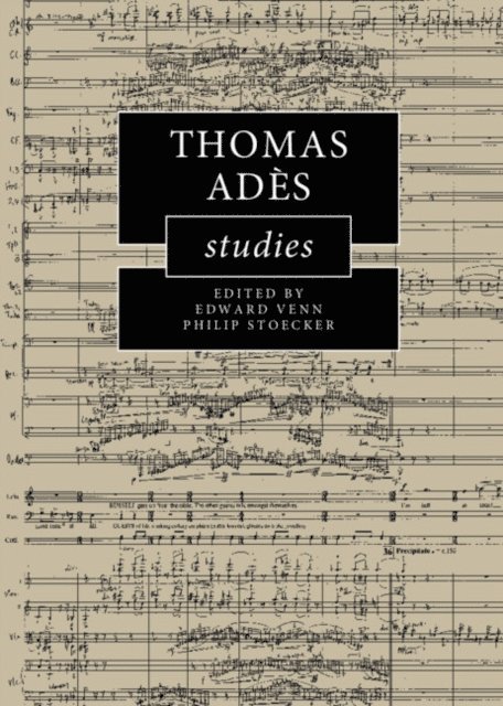 Philip Stoecker, Edward Venn - Thomas Ades Studies, E-bok