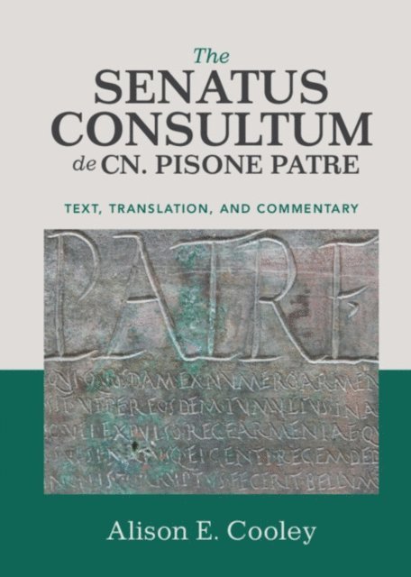 Alison E. Cooley - Senatus Consultum de Cn. Pisone Patre, E-bok