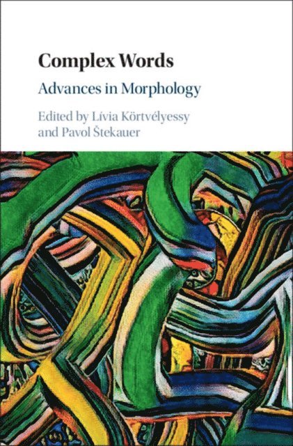 Pavol Stekauer, Livia Kortvelyessy - Complex Words, E-bok