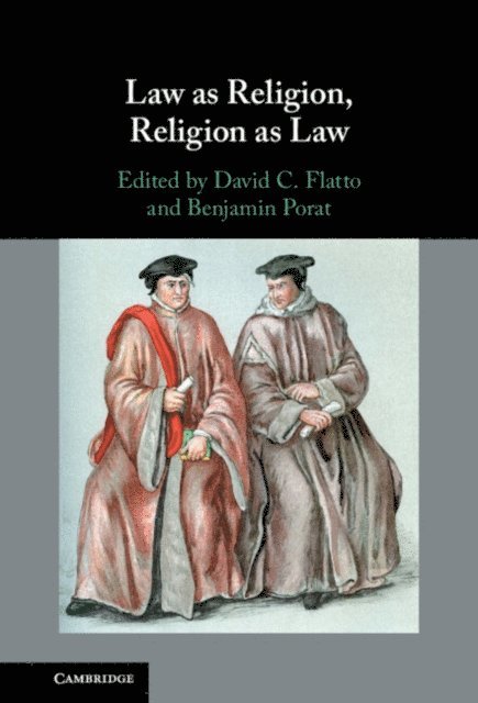 Benjamin Porat, David C. Flatto - Law as Religion, Religion as Law, E-bok