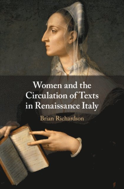 Brian Richardson - Women and the Circulation of Texts in Renaissance Italy, E-bok