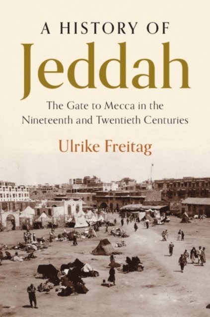 Ulrike Freitag - History of Jeddah, E-bok