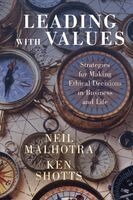 Neil Malhotra, Ken Shotts - Leading With Values, Häftad