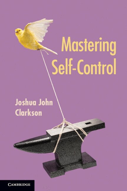 Joshua John Clarkson - Mastering Self-Control, Häftad. Tillgänglighet: Lägg i varukorg