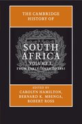 Cambridge History of South Africa: Volume 1, From Early Times to 1885